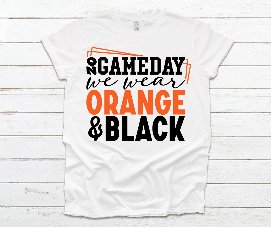 On Game Day We Wear Orange & Black
