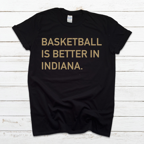 Basketball Is Better In Indiana (gold)
