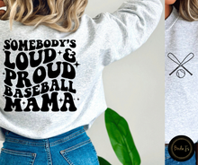 Load image into Gallery viewer, Somebody’s Loud &amp; Proud Baseball Mama